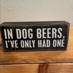 Black 'In Dog Beers, I've Only Had One' Decorative Dog Sign